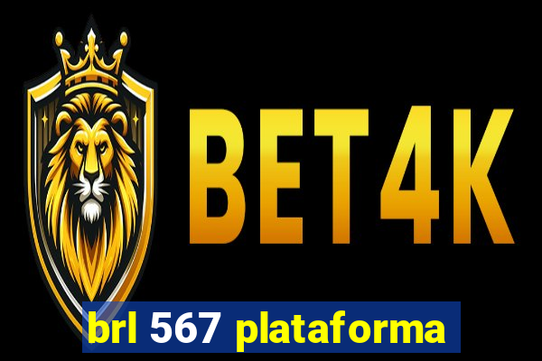 brl 567 plataforma